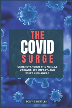 Paperback The COVID Surge: Understanding the NB.1.8.1 Variant, Its Impact, and What Lies Ahead Book