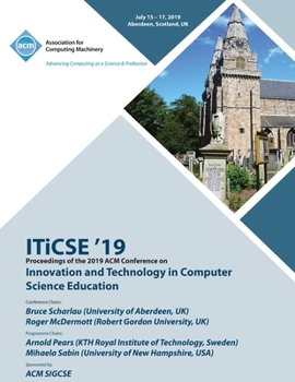 Paperback ITiCSE '19: Proceedings of the 2019 ACM Conference on Innovation and Technology in Computer Science Education Book