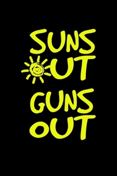 Suns out. Guns out: 110 Game Sheets - 660 Tic-Tac-Toe Blank Games | Soft Cover Book for Kids for Traveling & Summer Vacations | Mini Game | Clever ... x 22.86 cm | Single Player | Funny Great Gift