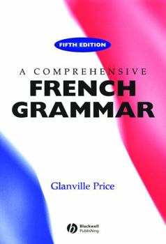 A Comprehensive French Grammar (Blackwell Reference Grammars)
