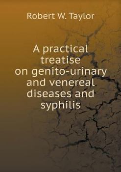 Paperback A practical treatise on genito-urinary and venereal diseases and syphilis Book