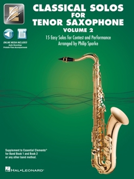 Paperback Essential Elements Classical Solos for Tenor Sax - Volume 2: 15 Easy Solos for Contest & Performance with Online Audio & Printable Piano Accompaniment Book