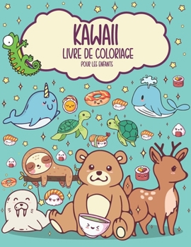 Paperback Kawaii livre de coloriage pour les enfants: Kawaii Doodle livre de coloriage pour les enfants à partir de 6 ans avec 40 jolies photos à colorier et à [French] Book
