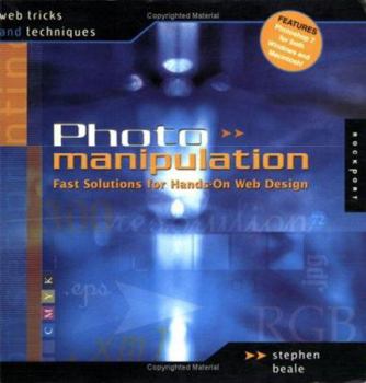 Paperback Web Tricks and Techniques: Photo Manipulation: Fast Solutions for Hands-On Web Design Book