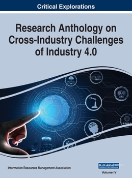 Hardcover Research Anthology on Cross-Industry Challenges of Industry 4.0, VOL 4 Book