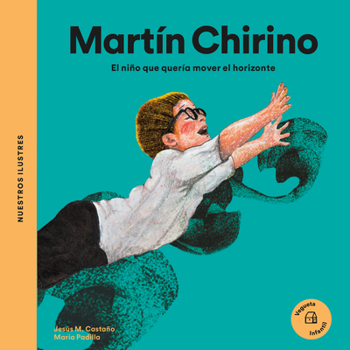 Hardcover Martín Chirino: El Niño Que Quiso Mover El Horizonte [Spanish] Book