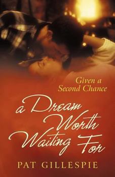 Paperback Given a Second Chance: A Dream Worth Waiting for Book