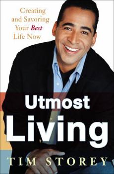 Hardcover Utmost Living: Creating and Savoring Your Best Life Now Book