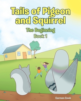 Paperback Tails of Pigeon and Squirrel: The Beginning Book