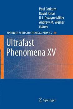Paperback Ultrafast Phenomena XV: Proceedings of the 15th International Conference, Pacific Grove, Usa, July 30 - August 4, 2006 Book