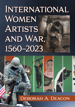 Paperback International Women Artists and War, 1560-2023 Book