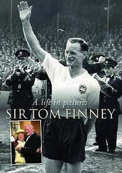 Hardcover Sir Tom Finney: A Life in Pictures Book