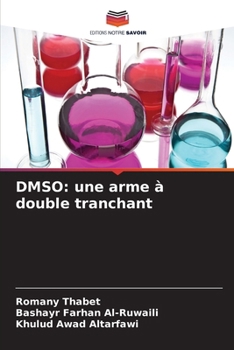 Dmso: une arme à double tranchant (French Edition)