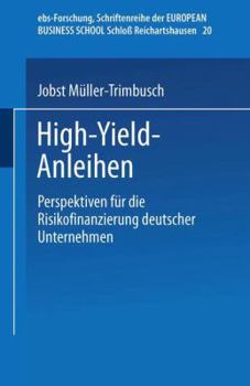 Paperback High-Yield-Anleihen: Perspektiven Für Die Risikofinanzierung Deutscher Unternehmen [German] Book
