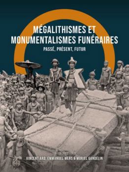 Paperback Mégalithismes Et Monumentalismes Funéraires: Passé, Présent, Futur Book