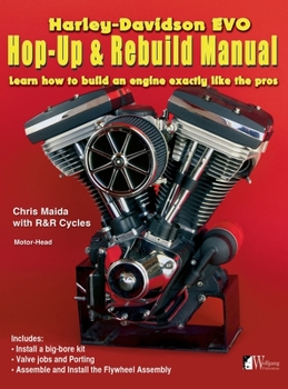 Hardcover Harley-Davidson Evo, Hop-Up & Rebuild Manual: Learn how to build an engine like the pros Book