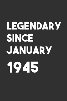 Legendary Since January 1945: 6x9 Journal for Writing Down Daily Habits,Diary,Notebook,Gag Gift -120 Pages-( Birthday Blank Lined Notebook)