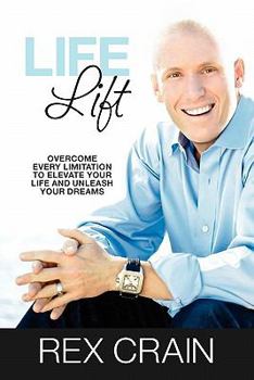 Paperback Life Lift: Overcome Every Limitation to Elevate Your Life and Unleash Your Dreams Book