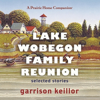 Lake Wobegon Family Reunion: Selected Stories