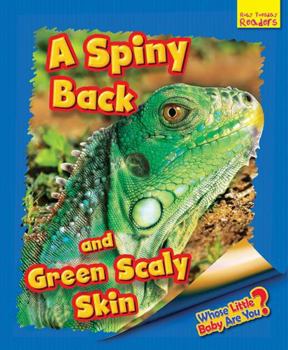 A Spiny Back and Green Scaly Skin - Book  of the Whose Little Baby Are You?