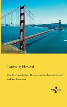 Paperback Mac Eck`s sonderbare Reisen zwischen Konstantinopel und San Francisco [German] Book