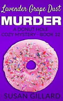 Paperback Lavender Grape Dust Murder: A Donut Hole Cozy Mystery - Book 32 Book