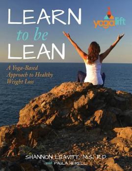 Paperback Learn to Be Lean: A Yoga-Based Approach to Healthy Weight Loss Book