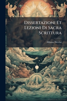 Paperback Dissertazioni Et Lezioni Di Sacra Scrittura [Italian] Book