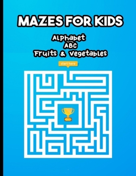 Paperback Mazes for Kids Alphabet ABC Fruits & Vegetables: Excellent Maze Book for Children 1-3 Years Old - Best Christmas Gift Book