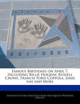 Paperback Famous Birthdays on April 7, Including Billie Holiday, Russell Crowe, Francis Ford Coppola, Janis Ian and More Book
