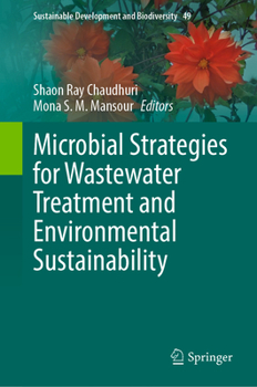 Microbial Strategies for Wastewater Treatment and Environmental Sustainability (Sustainable Development and Biodiversity, 49)