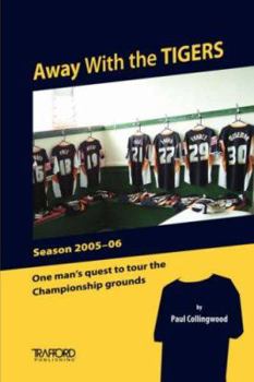 Paperback Away with the Tigers: One Man's Quest to Tour the Championship Grounds Book