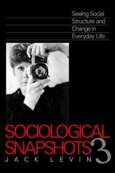 Paperback Sociological Snapshots: Seeing Social Structure and Change in Everyday Life Book