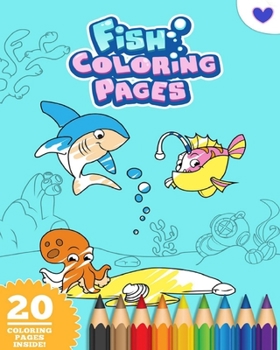 Paperback Fish Coloring Book For Kids Ages 4-10: Cute Sea Life Coloring Book: Let the fun begin! Book