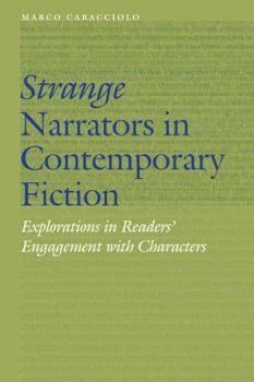 Hardcover Strange Narrators in Contemporary Fiction: Explorations in Readers' Engagement with Characters Book