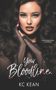 Your Bloodline (Featherstone Academy Series) - Book #2 of the Featherstone Academy