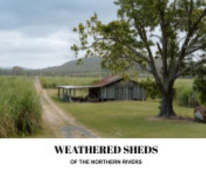 Hardcover Weathered Sheds of the Northern Rivers Book