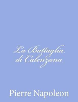 La Battaglia Di Calenzana: Poemetto Storico...