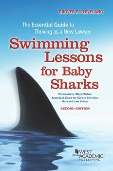 Paperback Swimming Lessons for Baby Sharks: The Essential Guide to Thriving as a New Lawyer (Career Guides) Book