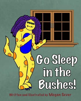 Paperback Go Sleep in the Bushes! Book