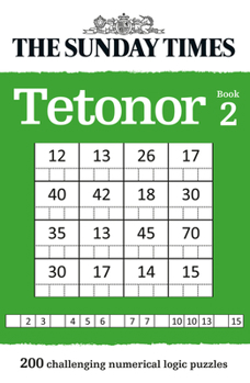 Paperback The Sunday Times Tetonor Book 2: 200 Challenging Numerical Logic Puzzles Book