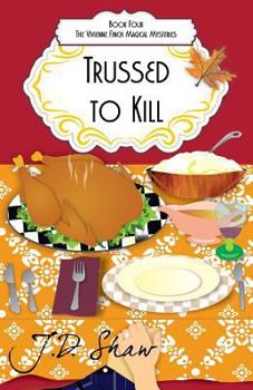 Trussed to Kill - Book #4 of the Vivienne Finch Series