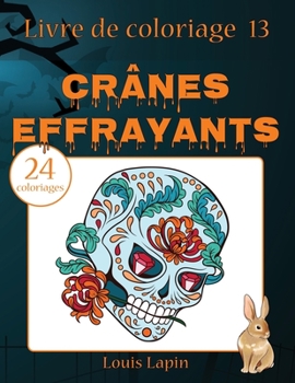 Paperback Livre de coloriage crânes effrayants: 24 coloriages [French] Book