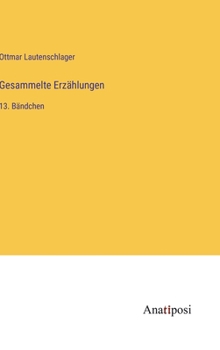 Hardcover Gesammelte Erzählungen: 13. Bändchen [German] Book