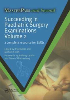 Paperback Succeeding in Paediatric Surgery Examinations, Volume 2: A Complete Resource for Emqs Book