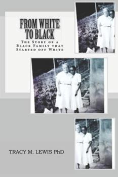 Paperback From White to Black: The Story of a Black Family that Started off White Book