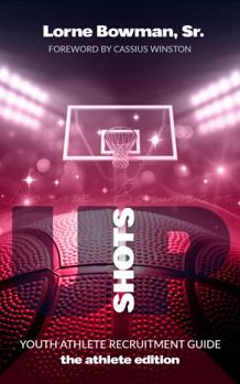 Paperback Shots Up! Youth Athlete Recruitment Guide: The Athlete Edition Book