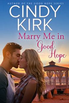 Marry Me in Good Hope - Book #6 of the Good Hope
