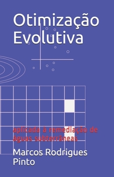 Otimização Evolutiva: aplicada à remediação de águas subterrâneas