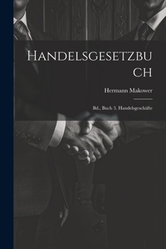 Paperback Handelsgesetzbuch: Bd., Buch 3. Handelsgeschäfte [German] Book